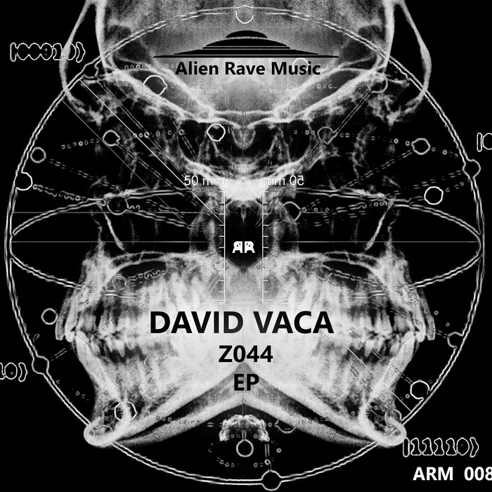 ARM 008 - David Vaca - Z044 EP | Alien Rave Music