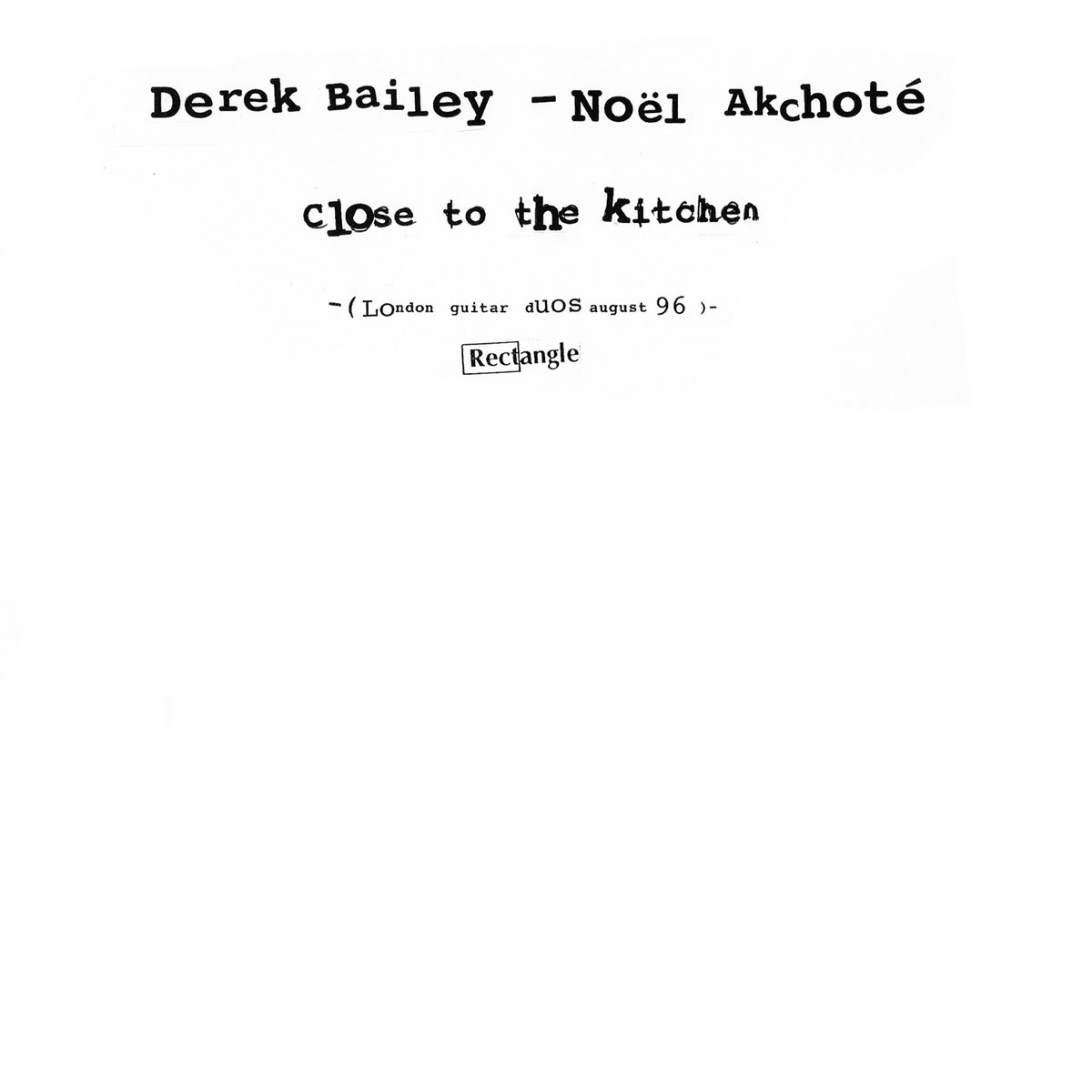 Derek Bailey & Noël Akchoté - Close To The Kitchen (Original