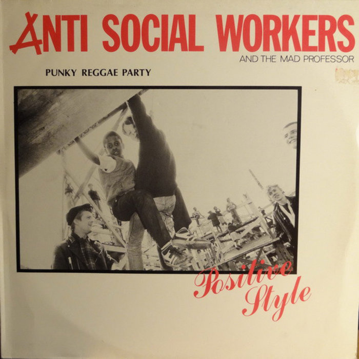 洋楽 ANTI SOCIAL WORKERS / PUNKY REGGAE PARTY Punky Reggae Party: ANTI SOCIAL WORKERS & THE MAD PROFESSOR