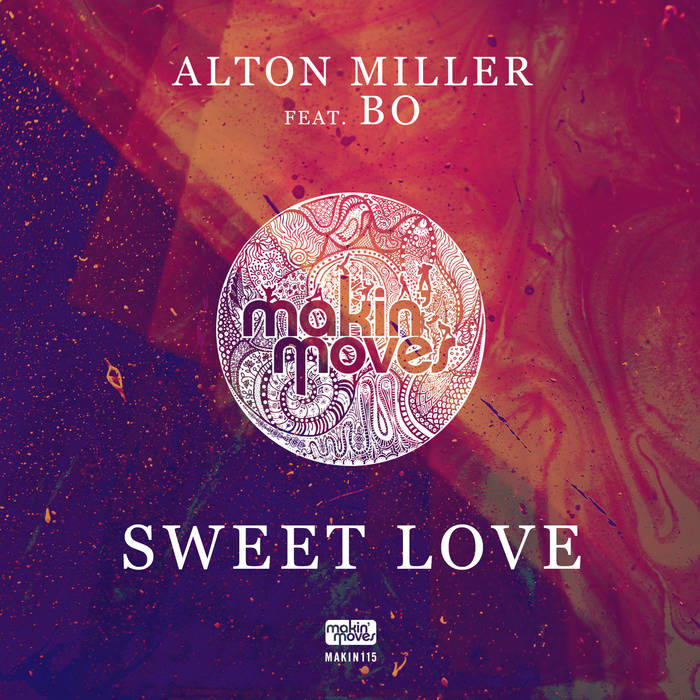 Sweet Love | Alton Miller ft. Bo | Makin' Moves
