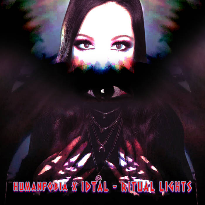 IDTAL x Humanfobia – Ritual Lights IDTAL x Humanfobia – Ritual Lights