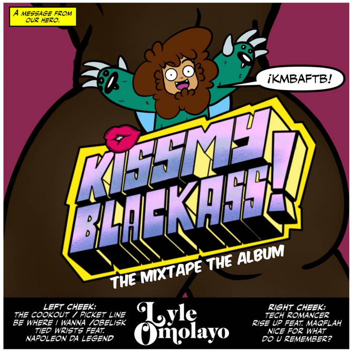 Kiss My Black Ass : The Mixtape The Album | Lyle Omolayo