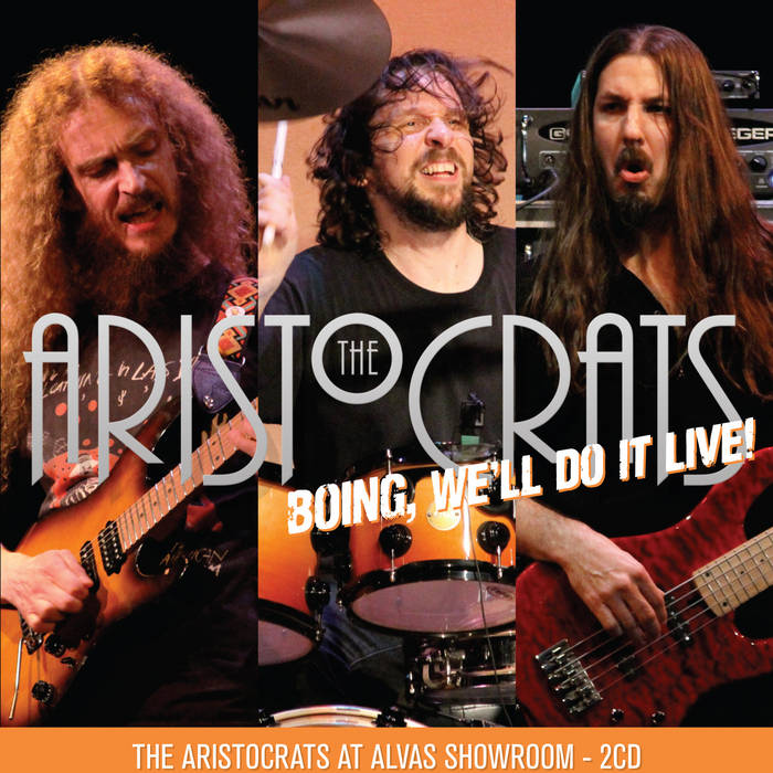 ミュージック The Aristocrats Boing Well Do It Live! Boing, We'll Do It Live! | The Aristocrats