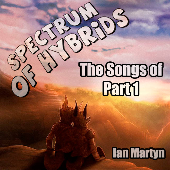Spectrum of Hybrids - The Songs of Part 1 | Ian Martyn