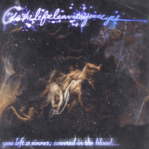 You Left A Sinner, Covered In The Bloodasthelifeleavesyoureyes cover