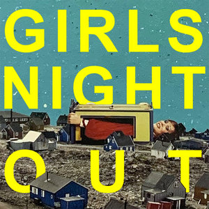 Said the Whale — Girls Night Out