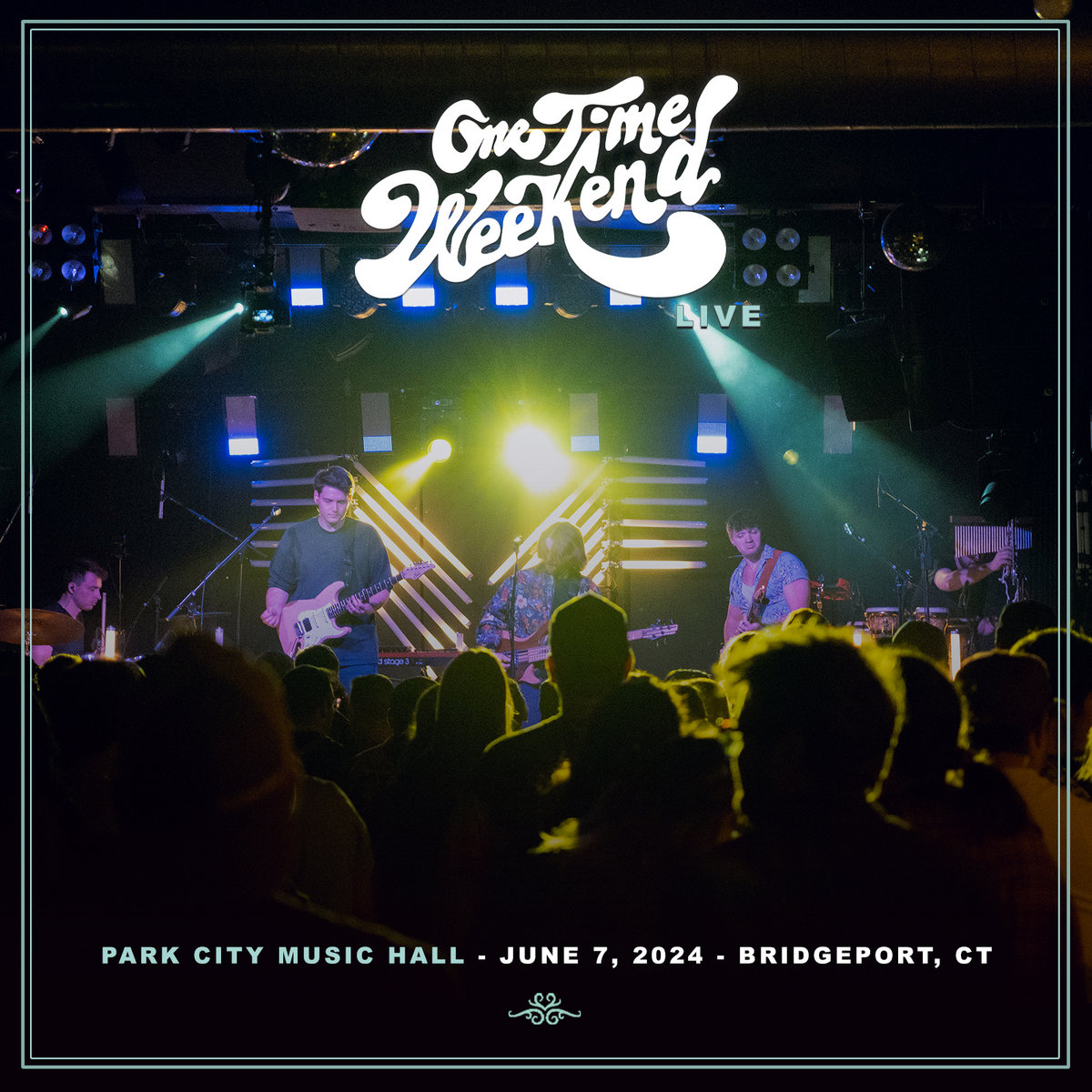 06/07/24 - Park City Music Hall - Bridgeport, CT | One Time Weekend