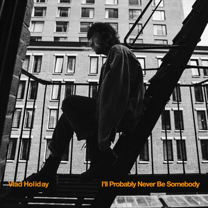 I'll Probably Never Be Somebody cover