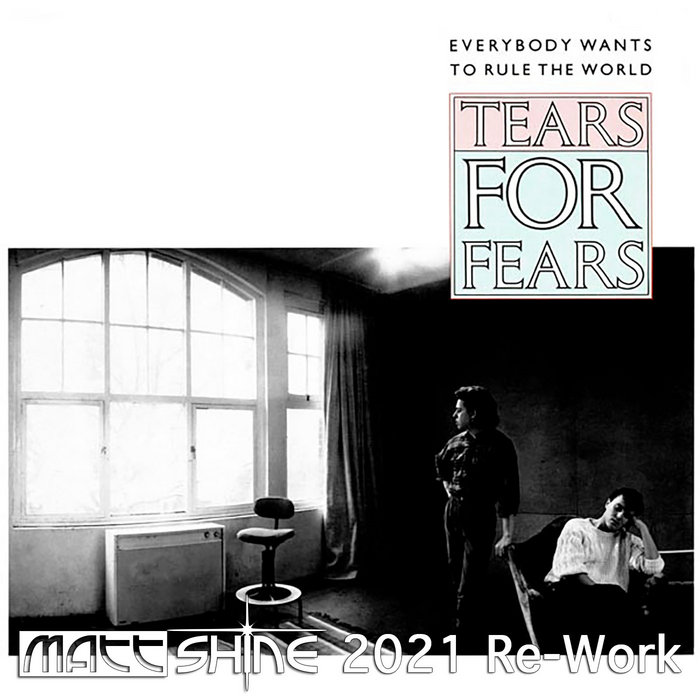Everybody Wants To Rule The World Bpm Everybody Wants To Rule The World (Matt Shine 2021 Re-Work) | Matt