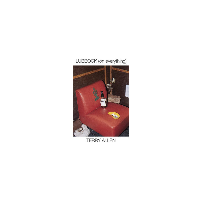 Terry Allen Singer Lubbock (on everything) | Terry Allen