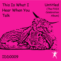 Untitled (The FX33 Celebration Album) [IDD009] cover art