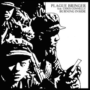 Burning InsidePLAGUE BRINGER featuring CHRIS CONNELLY cover