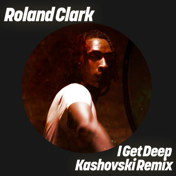 Roland Clark – I Get Deep【USオリジナル】 Roland Clark – I Get Deep - YouTube