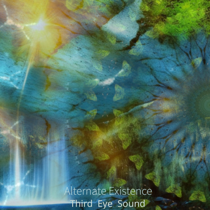 Alternate Existence | Third Eye Sound
