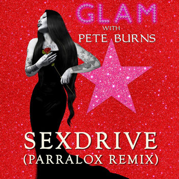 Glam With Pete Burns - Sexdrive (Parralox Remix V2)