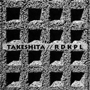 TAKESHITA // RDKPLTAKESHITA / RDKPL cover