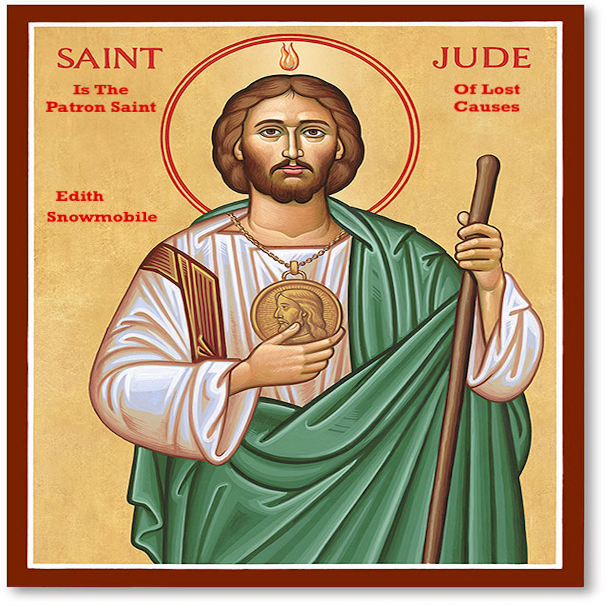 Saint Jude (Is The Patron Saint Of Lose Causes) Edith Snowmobile