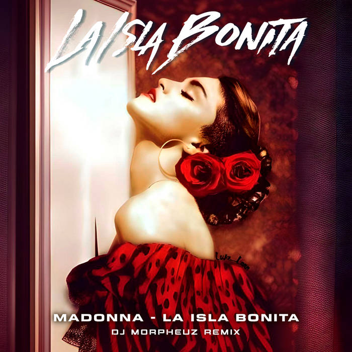 Madonna - La Isla Bonita (DJ MorpheuZ Remake) | DJ MorpheuZ