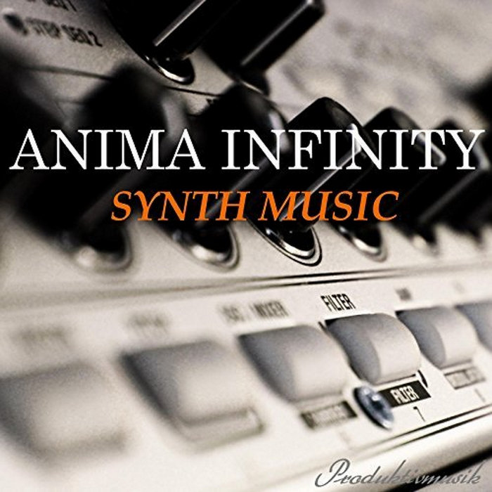 Synth Music (25 Songs) Anima Infinity
