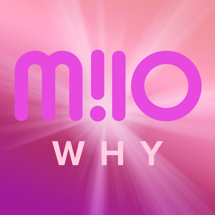 M!l0 - Why