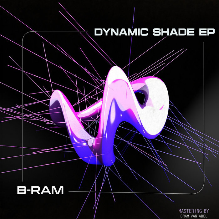 Dynamic Shade EP | B-RAM