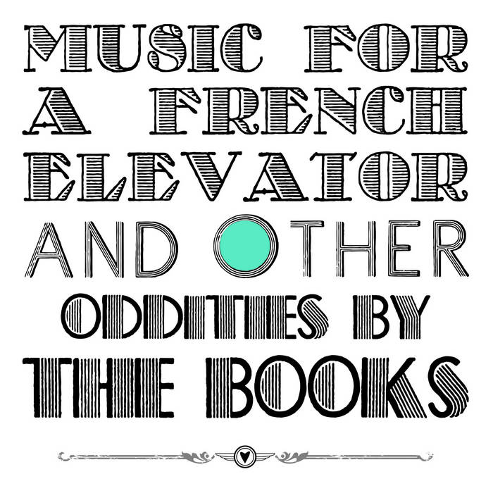 Music For A French Elevator And Other Oddities | The Books