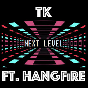 Next Level - TK ft. HANGFiRE (Single) cover