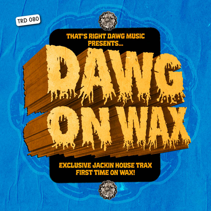 Dawg On Wax LP (TRD080) | Various Artists | That's Right Dawg Music