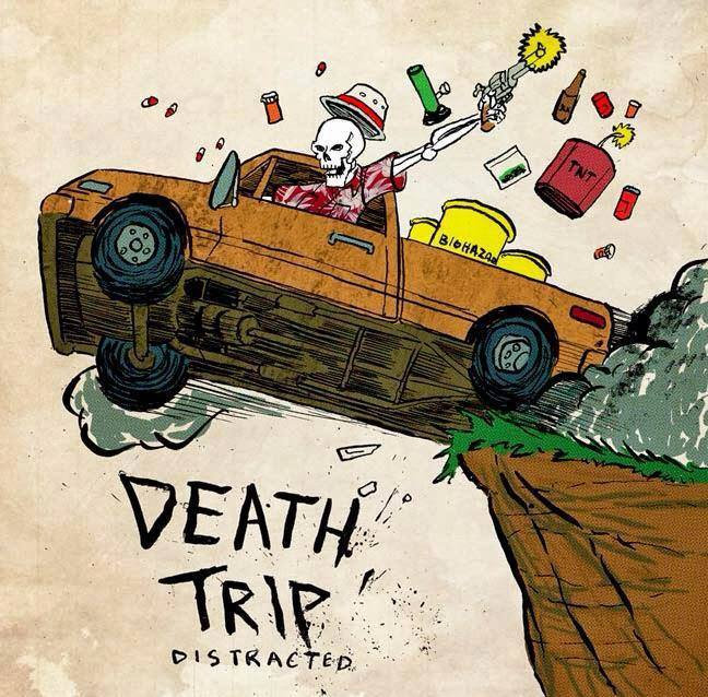 Distracted by Death Trip