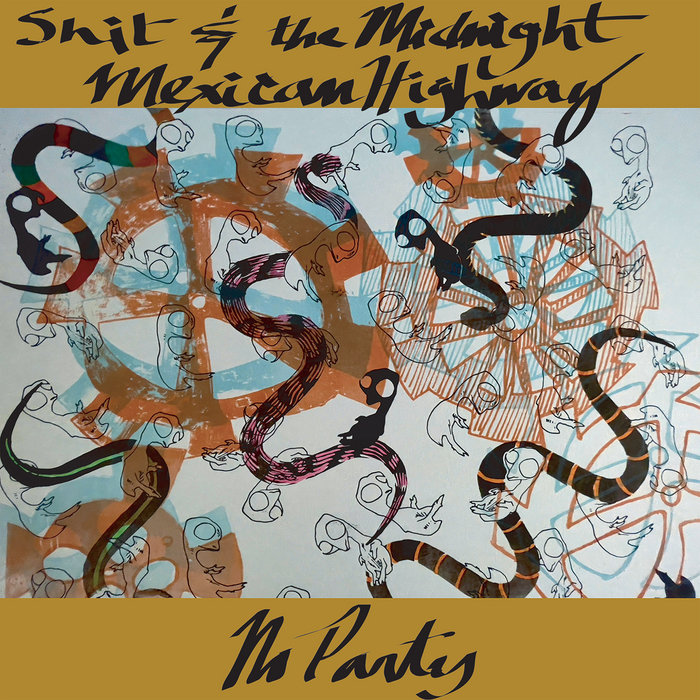 No Party | Shit & The Midnight Mexican Highway