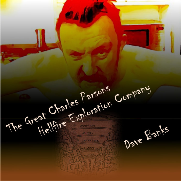 The Great Charles Parsons Hellfire Exploration Company (single) | Dave ...