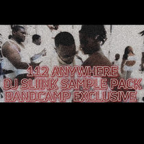 DJ Sliink - 112 Anywhere [Exclusive Sample Pack]140 BPM w/ Individual Song Purchase Option* cover art
