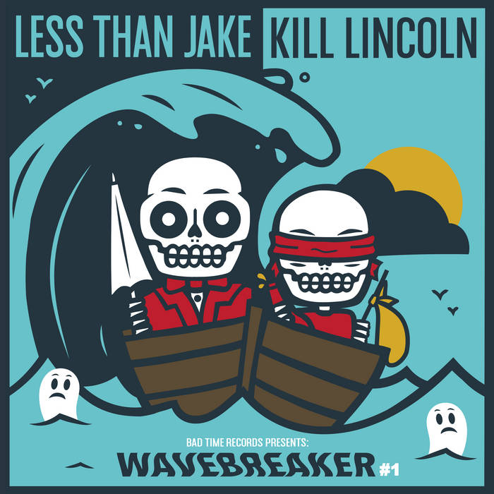 Less Than Jake / Kill Lincoln - Wavebreaker #1 | Less Than Jake