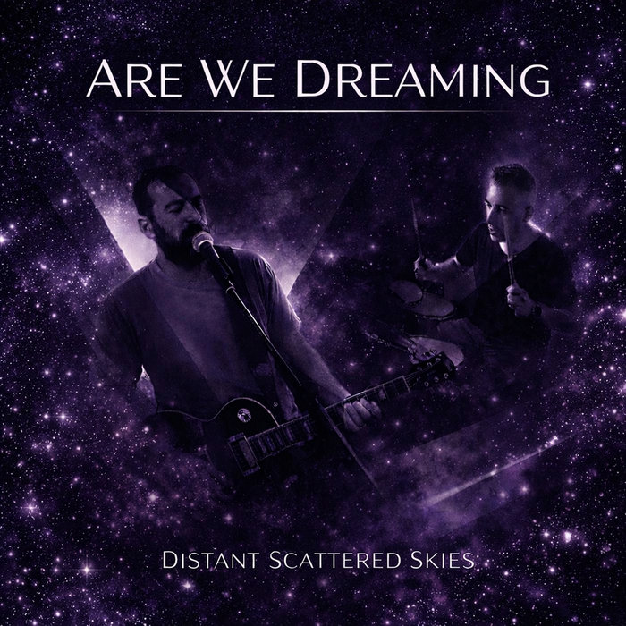 Distant Scattered Skies | Are We Dreaming