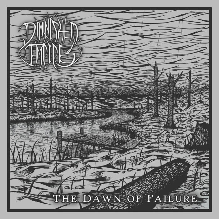 The Dawn of Failure | Diminished Empires | Nullfrost Records