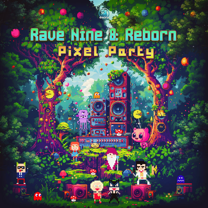 Pixelated Rave Pixel Party | Rave Nine & Reborn (Dacru Records) | Dacru Records