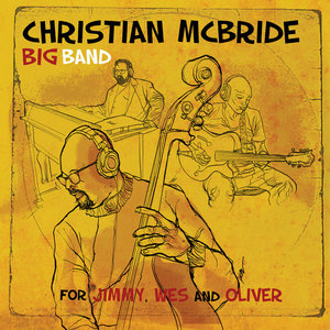 For Jimmy, Wes and OliverChristian McBride Big Band cover