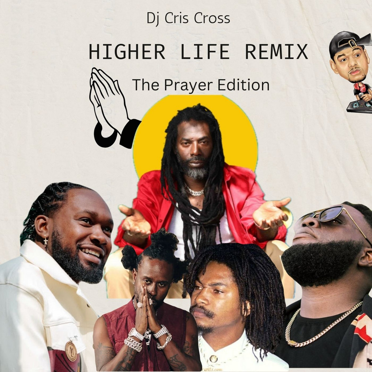 HIGHER LIFE (PRAYER EDITION) REMIX -  KRANIUM, CHRONIC LAW, BUJU BANTON, GARNETT SILK, POPCAAN by DJ CRIS CROSS