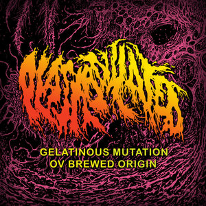 Plasmodulated — Gelatinous Mutation ov Brewed Origin