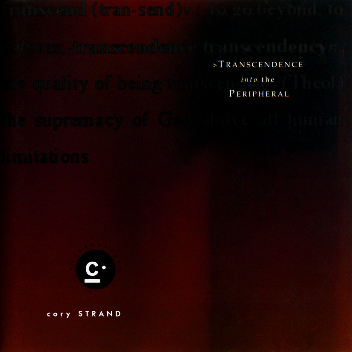 Transcendence Into The Peripheral: A Reinterpretation | Cory Strand