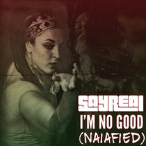 I'm No Good (Naiafied) cover art