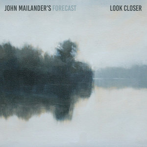 Look CloserJohn Mailander's Forecast cover