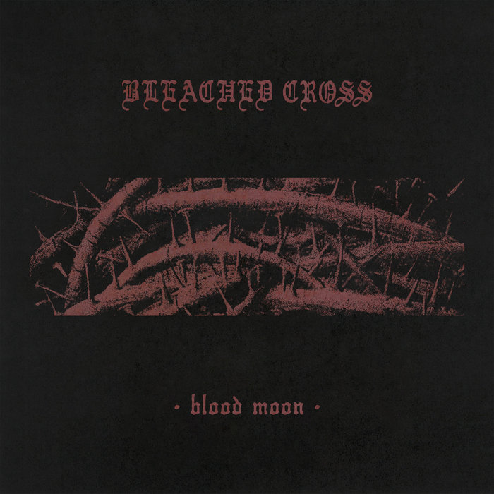 Blood Moon | BLEACHED CROSS | New Morality Zine