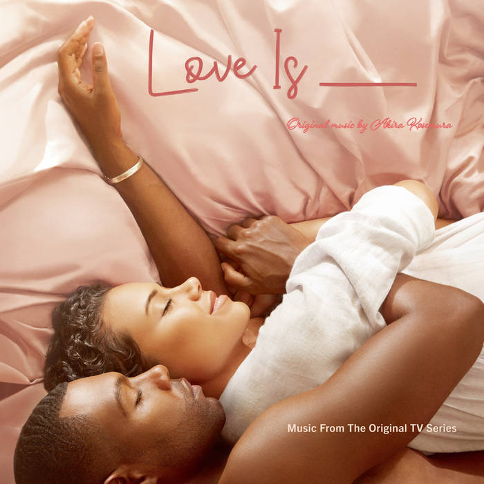 Love Is __ (Music From The Original TV Series) | Akira Kosemura