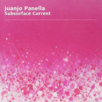 Juanjo Panella — Subsurface Current