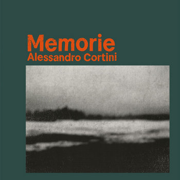 Alessandro Cortini - Memorie