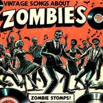 Zombie Stomps (Vintage Songs About Zombies)**