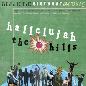 Realistic Birthday Music: The Very Best of Hallelujah the Hills 2005—2025, Volume. 2 cover