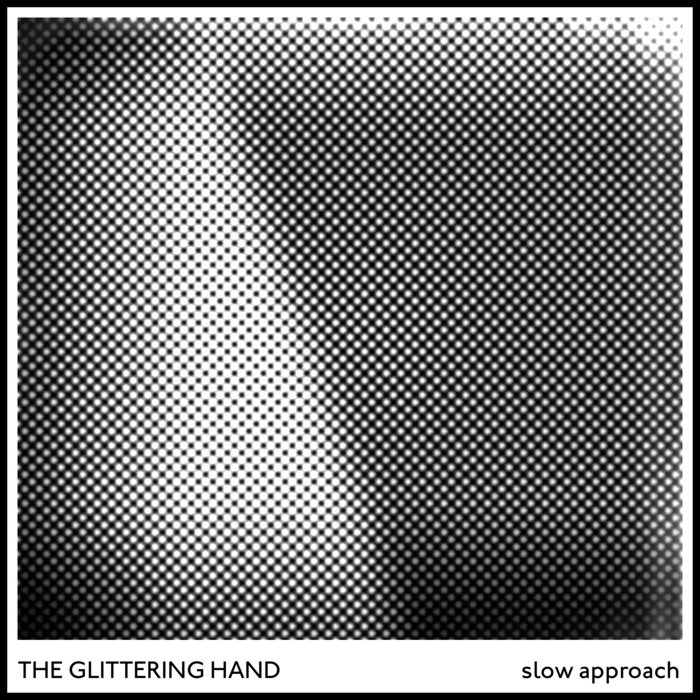Slow Approach | The Glittering Hand