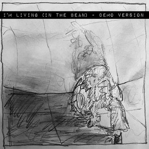 I'm Living (In The Bean) [DEMO VERSION] cover